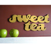 Sweet Tea Word Sign - Haven America