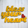 Bless Your Heart Word Sign - Haven America
